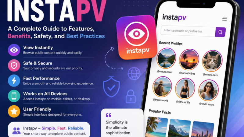 Instapv A Complete Guide to Features, Benefits, Safety, and Best Practices